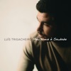 Luís Trigacheiro - Meu Nome É Saudade