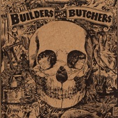 The Builders and The Butchers - The Coal Mine Fall