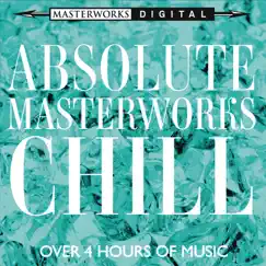 Absolute Masterworks - Chill by Various Artists album reviews, ratings, credits
