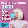 Best Chill Songs 2021: City Pop House, Easy Listening Beats, Good Hose Vibes, Mellow Summer EDM, Vaporwave Chillout album lyrics, reviews, download