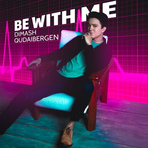 cover for track BE WITH ME of artist Dimash Qudaibergen