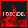 i DECIDE - EP album lyrics, reviews, download