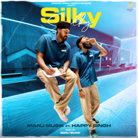 Manj Musik - Silky Silky (feat. Happy Singh) - Single artwork
