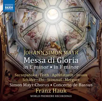 Messa di Gloria in F Minor: II. Gloria by Dorota Szczepańska, Freya Apffelstaedt, Markus Schäfer, Thomas Stimmel, Simon Mayr Choir, Concerto de Bassus & Franz Hauk song reviws