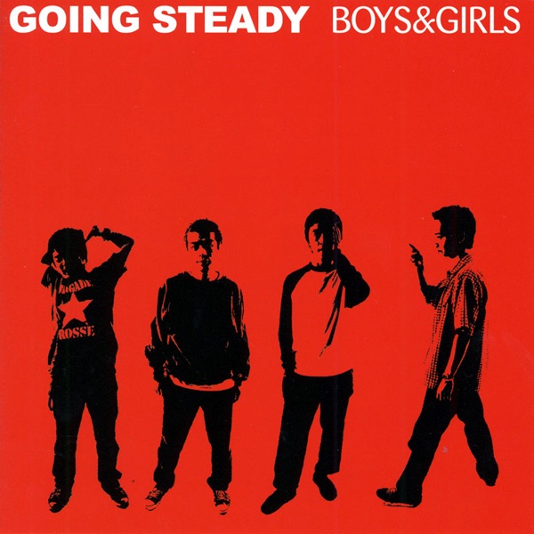 BOYS & GIRLS by GOING STEADY