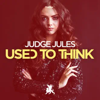 Used to Think - Single by Judge Jules album reviews, ratings, credits