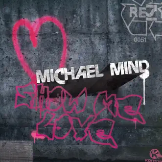 Show Me Love (Club Mix) by Michael Mind song reviws