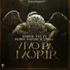 Vivo Pa Morir (feat. Kendo Kaponi & Oneill) - Single album lyrics, reviews, download