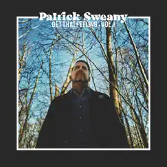 Get That Feeling, Vol. 1 - EP by Patrick Sweany album reviews, ratings, credits