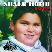 Silver Tooth Babies