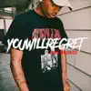 You Will Regret (Reloaded) album lyrics, reviews, download