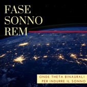 Fase Sonno REM - Onde Theta Binaurali per Indurre il Sonno artwork