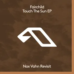 Touch the Sun (Nox Vahn Revisit) Song Lyrics