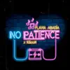 No Patience - Single album lyrics, reviews, download