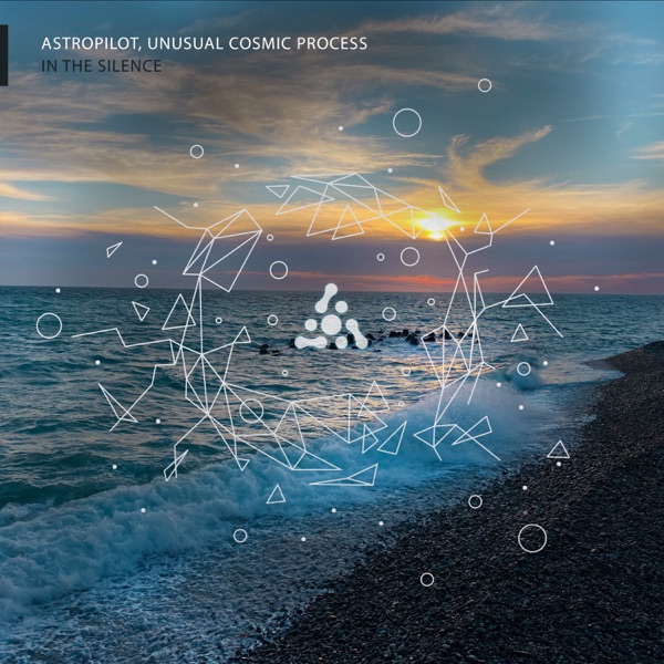 In the Silence - Single - Astropilot & Unusual Cosmic Process