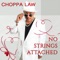 No Strings Attached (feat. Rue Davis) - Choppa Law. lyrics