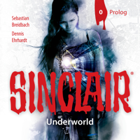 Dennis Ehrhardt & Sebastian Breidbach - SINCLAIR, Staffel 2: Underworld, Folge: Prolog artwork