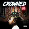 Crowned (feat. FakeFree KP) - Single album lyrics, reviews, download