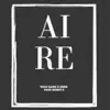 Aire (Remix) - Single album lyrics, reviews, download