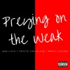 Preying on the Weak - Single album lyrics, reviews, download
