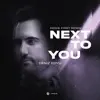 Stream & download Next to You (Denis First Remix) - Single