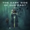 The Dark Side of Our Past cover