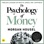 The Psychology of Money: Timeless Lessons on Wealth, Greed, and Happiness (Unabridged)