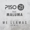 Me Llamas (Remix) [feat. Maluma] - Piso 21 lyrics
