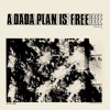 A Dada Plan Is Free artwork