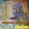 Smooth Lullaby - Single album lyrics, reviews, download