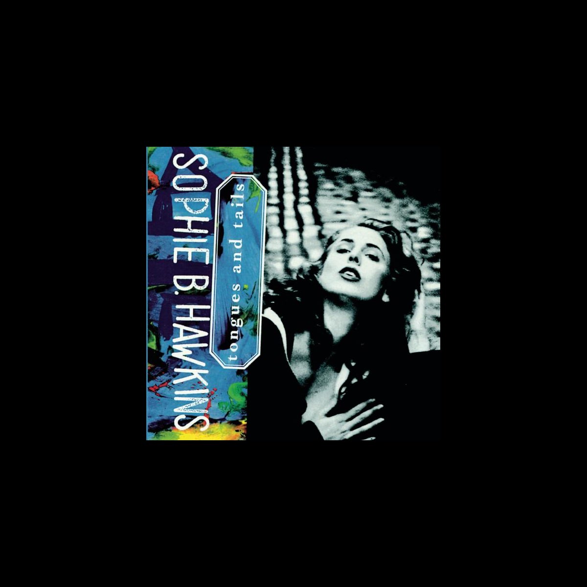 ‎Tongues And Tails De Sophie B. Hawkins En Apple Music