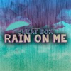 Rain on Me