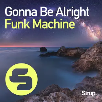 Gonna Be Alright by Funk Machine song reviws