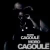 Cagoulé - Single album lyrics, reviews, download