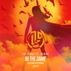 Be the Same (feat. Renae) (Lulleaux's TGIF Remix) - Single