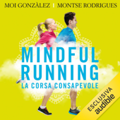 Mindful running: La corsa consapevole - Moi Gonzàlez & Montse Rodrigues