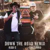 Down the Road (Remix) - Single album lyrics, reviews, download