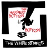 The Hardest Button To Button - Single