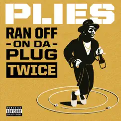 Ran off on da Plug Twice - Single by Plies album reviews, ratings, credits