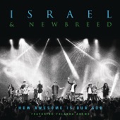 Israel & New Breed - How Awesome Is Our God
