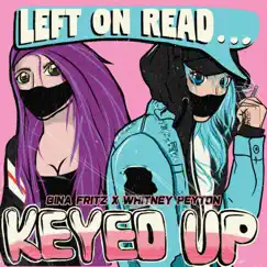 Left on Read... by Keyed Up, Whitney Peyton & Gina Fritz album reviews, ratings, credits