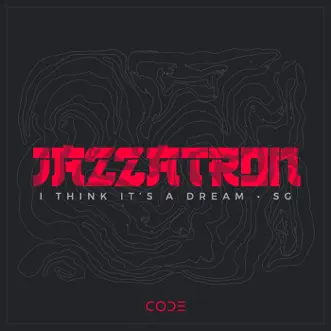 I Think It's a Dream / SG - Single by Jazzatron album reviews, ratings, credits