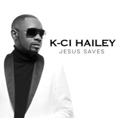 K-Ci Hailey - Jesus Saves
