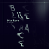 Blue Race - Out of Flux