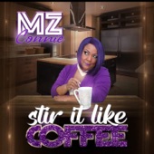 Mz Connie - Stir It Like Coffee