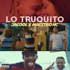 Stream & download Lo Truquito (feat. Jacool) - Single