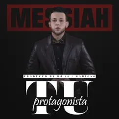 Tu Protagonista - Single by Me.ssiah album reviews, ratings, credits