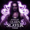 Stream & download Queen Slayer (Anna Jay a.E.W. Theme)