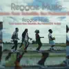 Reggae Music (feat. NoizeKilla, Ras Muhamad & Yedijah) - Single album lyrics, reviews, download