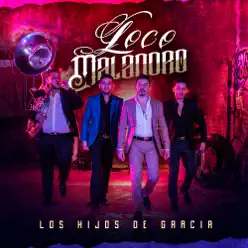 Loco Malandro - Hijos de Garcia